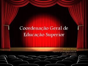 Coordenao Geral de Educao Superior Edivaldo Moura superior