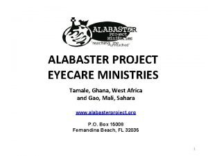 ALABASTER PROJECT EYECARE MINISTRIES Tamale Ghana West Africa