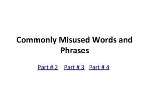 Commonly Misused Words and Phrases Part 2 Part