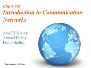 CSEN 503 Introduction to Communication Networks Amr El