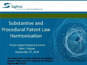 Substantive and Procedural Patent Law Harmonisation Tenth Global