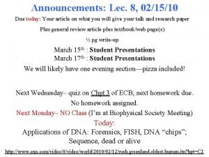 Announcements Lec 8 021510 Due today Your article