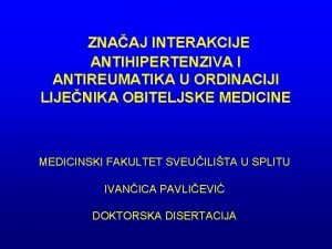 ZNAAJ INTERAKCIJE ANTIHIPERTENZIVA I ANTIREUMATIKA U ORDINACIJI LIJENIKA