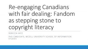 Reengaging Canadians with fair dealing Fandom as stepping