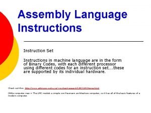 Assembly Language Instructions Instruction Set Instructions in machine