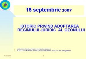 16 septembrie 2007 ISTORIC PRIVIND ADOPTAREA REGIMULUI JURIDIC