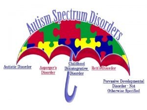 What is ASD Autism is a developmental disorder