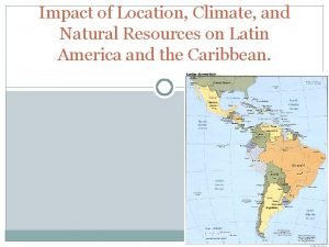 Impact of Location Climate and Natural Resources on