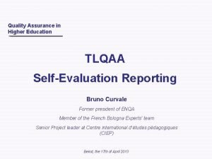 Quality Assurance in Higher Education TLQAA SelfEvaluation Reporting