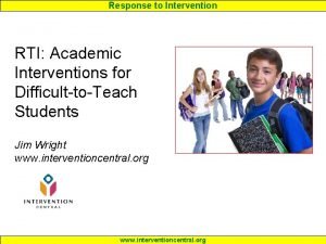 Response to Intervention RTI Academic Interventions for DifficulttoTeach