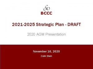 2021 2025 Strategic Plan DRAFT 2020 AGM Presentation