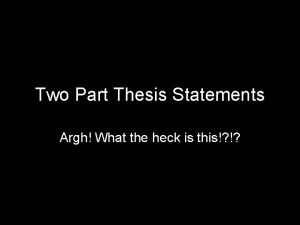 Two part thesis