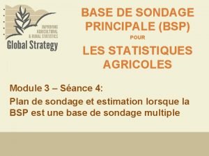 BASE DE SONDAGE PRINCIPALE BSP POUR LES STATISTIQUES