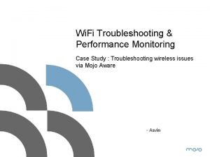 Wi Fi Troubleshooting Performance Monitoring Case Study Troubleshooting