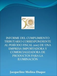 INFORME DEL CUMPLIMIENTO TRIBUTARIO CORRESPONDIENTE AL PERODO FISCAL