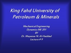 King Fahd University of Petroleum Minerals Mechanical Engineering