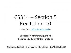 CS 314 Section 5 Recitation 10 Long Zhao