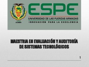 MAESTRIA EN EVALUACIN Y AUDITORA DE SISTEMAS TECNOLGICOS