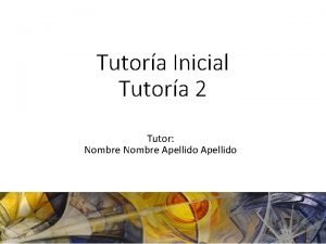 Tutora Inicial Tutora 2 Tutor Nombre Apellido Orden