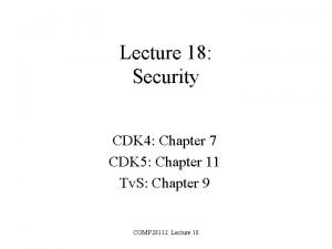 Lecture 18 Security CDK 4 Chapter 7 CDK