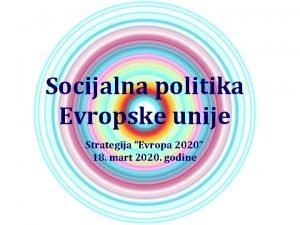 Socijalna politika Evropske unije Strategija Evropa 2020 18