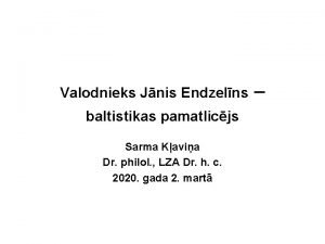 Valodnieks Jnis Endzelns baltistikas pamatlicjs Sarma Kavia Dr