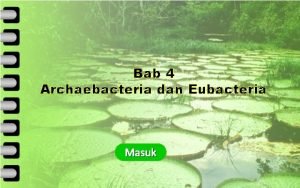 KOMPETENSI INTI KOMPETENSI DASAR Bab 4 INDIKATOR Archaebacteria
