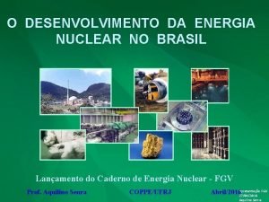 O DESENVOLVIMENTO DA ENERGIA NUCLEAR NO BRASIL Lanamento