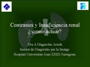 Contrastes y Insuficiencia renal como actuar Dra A