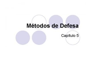 Mtodos de Defesa Captulo 5 5 1 Configuraes