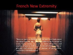 French New Extremity Bava as much as Bataille