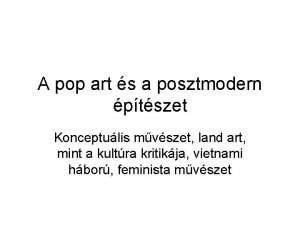 A pop art s a posztmodern ptszet Konceptulis