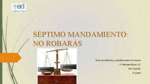 SPTIMO MANDAMIENTO NO ROBARS Foro de reflexin y