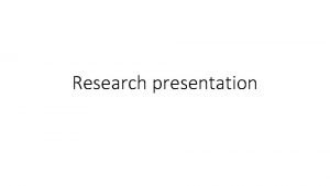 Research presentation Questionnaires My results from the questionnaires