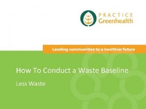 Establish a waste baseline