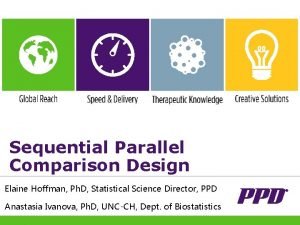 Sequential parallel comparison design