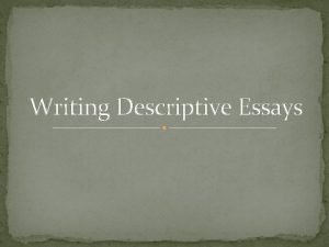 How to make a descriptive essay