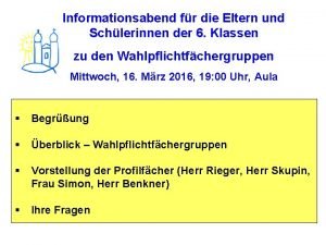 Informationsabend fr die Eltern und Schlerinnen der 6