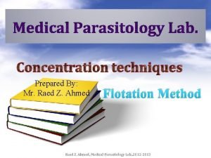 Concentration techniques Prepared By Mr Raed Z Ahmed