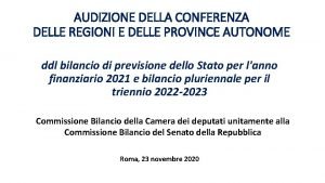 AUDIZIONE DELLA CONFERENZA DELLE REGIONI E DELLE PROVINCE