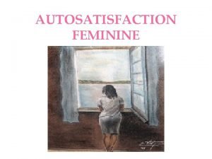 AUTOSATISFACTION FEMININE En prenant de lge nous les