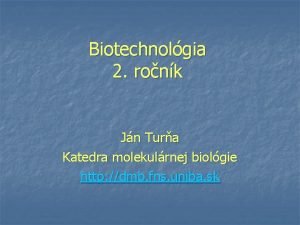 Biotechnolgia 2 ronk Jn Tura Katedra molekulrnej biolgie