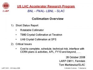 US LHC Accelerator Research Program BNL FNAL LBNL