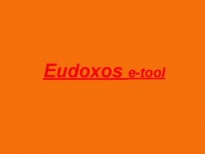 Eudoxos etool Welcome to the Eudoxos etool Location