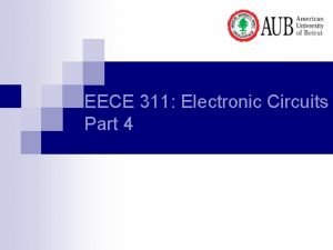 EECE 311 Electronic Circuits Part 4 OPERATIONAL AMPLIFIER
