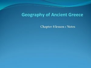 Geography of Ancient Greece Chapter 8 lesson 1