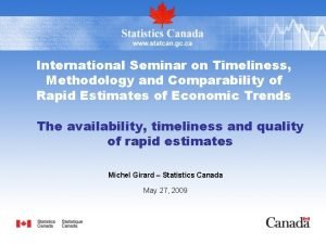 International Seminar on Timeliness Methodology and Comparability of