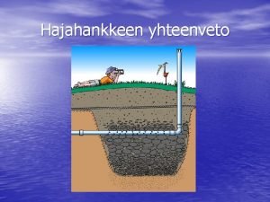 Hajahankkeen yhteenveto Hankesuunnitelmassa asetetut tavoitteet Edist maaseudun infrastruktuurin