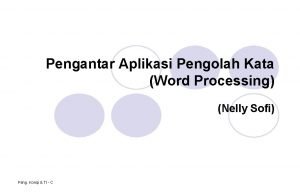Pengantar Aplikasi Pengolah Kata Word Processing Nelly Sofi