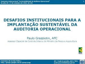 Seminrio Internacional Sustentabilidade da Auditoria Operacional BrasliaDF 27
